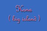 Kona ( Big Island )